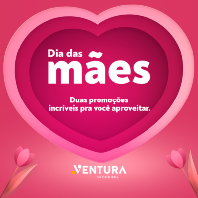 Dia das Mães com duas promoções incríveis!