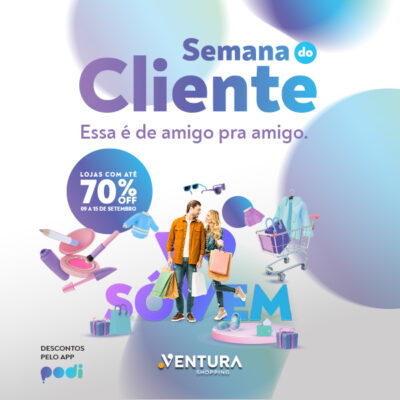 Semana do Cliente: surpresas e descontos imperdíveis