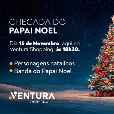 Se prepare! Chegada do Papai Noel no Ventura